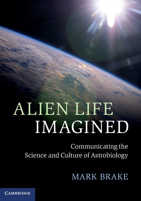 Alien Life Imagined by Mark Brake, Hardcover | Indigo Chapters