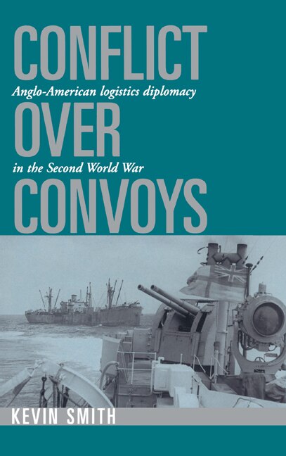 Conflict over Convoys by Kevin Smith, Hardcover | Indigo Chapters