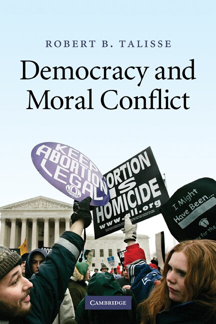Democracy and Moral Conflict by Robert B. Talisse, Hardcover | Indigo Chapters