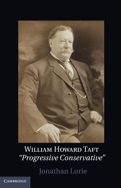 William Howard Taft by Jonathan Lurie, Hardcover | Indigo Chapters