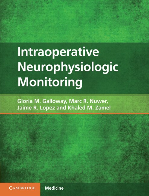 Intraoperative Neurophysiologic Monitoring by Gloria M. Galloway, Hardcover | Indigo Chapters
