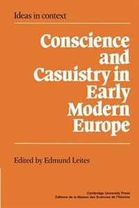 Conscience And Casuistry In Early Modern Europe by Edmund Leites, Paperback | Indigo Chapters