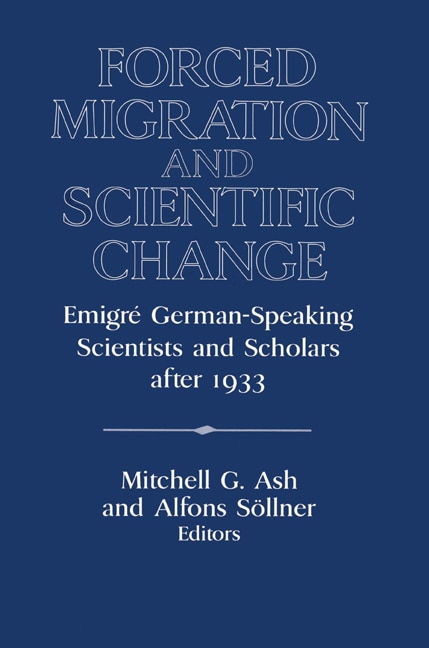 Forced Migration and Scientific Change by Mitchell G. Ash, Paperback | Indigo Chapters