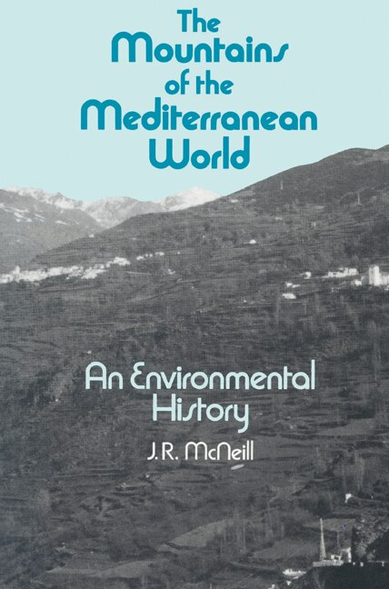 The Mountains Of The Mediterranean World by J. R. McNeill, Paperback | Indigo Chapters