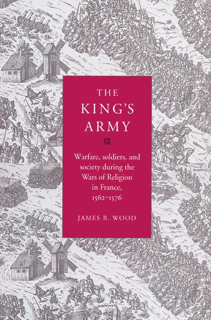 The King's Army by James B. Wood, Paperback | Indigo Chapters