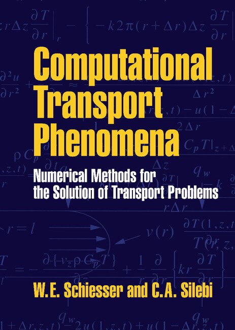 Computational Transport Phenomena by W. E. Schiesser, Hardcover | Indigo Chapters