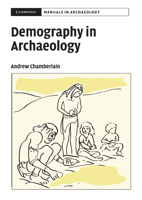 Demography in Archaeology by Andrew T. Chamberlain, Hardcover | Indigo Chapters