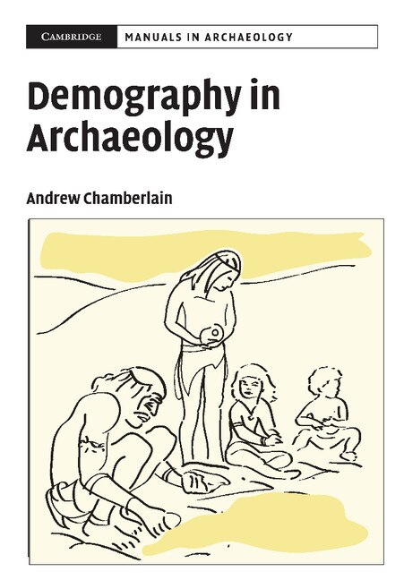 Demography in Archaeology by Andrew T. Chamberlain, Paperback | Indigo Chapters