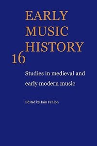 Early Music History: Volume 16 by Iain Fenlon, Hardcover | Indigo Chapters