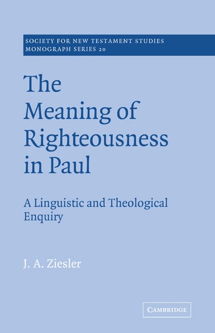 The Meaning of Righteousness in Paul by J. A. Ziesler, Paperback | Indigo Chapters