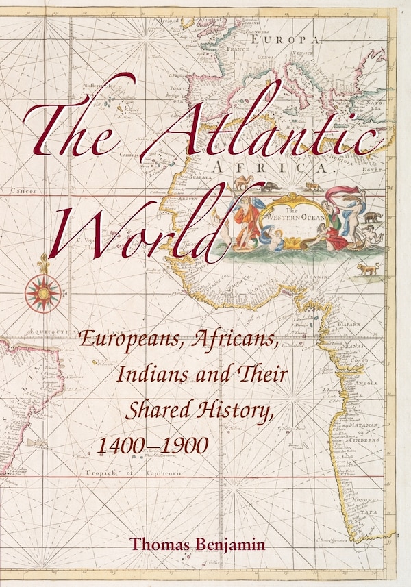 The Atlantic World by Thomas Benjamin, Paperback | Indigo Chapters