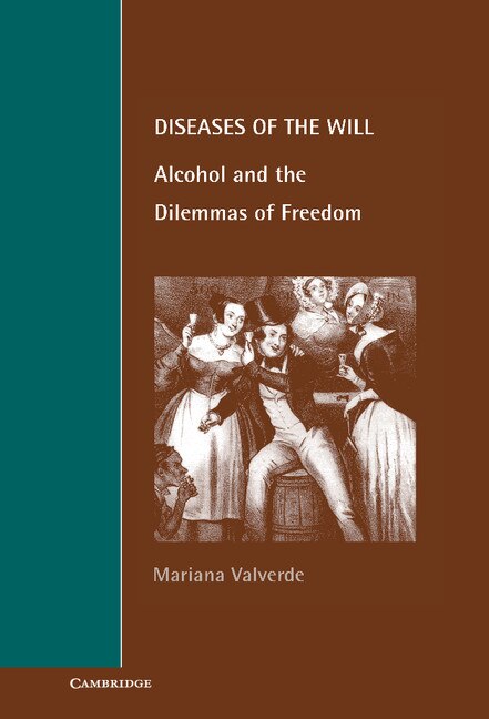 Diseases Of The Will by Mariana Valverde, Hardcover | Indigo Chapters