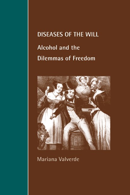 Diseases of the Will by Mariana Valverde, Paperback | Indigo Chapters