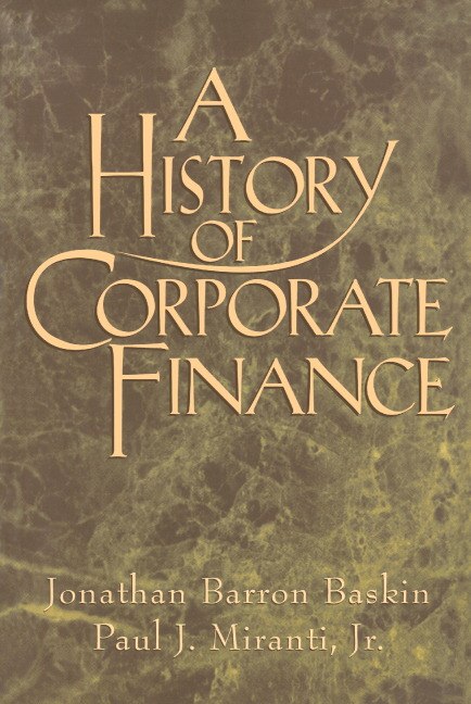 A History Of Corporate Finance by Jonathan Barron Baskin, Paperback | Indigo Chapters