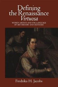 Defining The Renaissance 'virtuosa' by Fredrika H. Jacobs, Paperback | Indigo Chapters