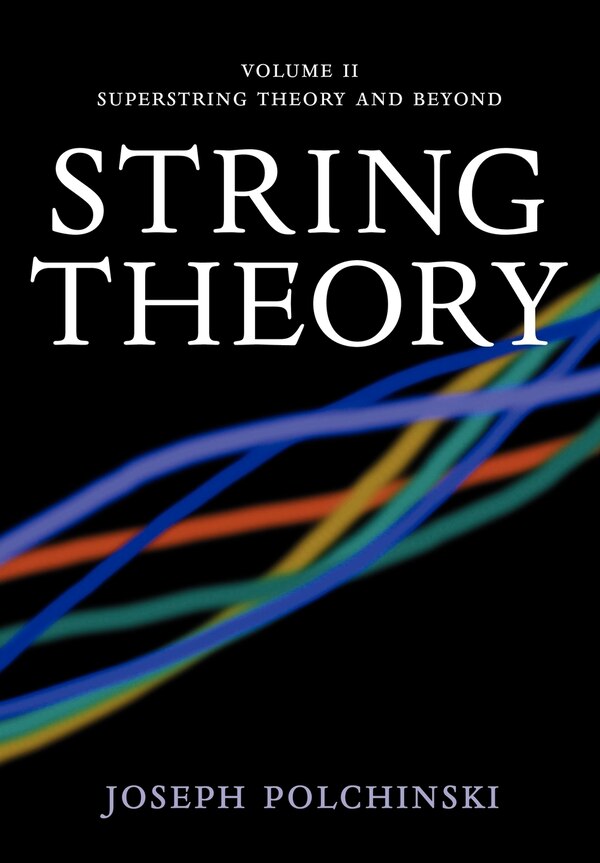 String Theory: Volume 2 Superstring Theory and Beyond by Joseph Polchinski, Paperback | Indigo Chapters