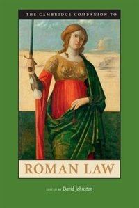 The Cambridge Companion To Roman Law by David Johnston, Paperback | Indigo Chapters