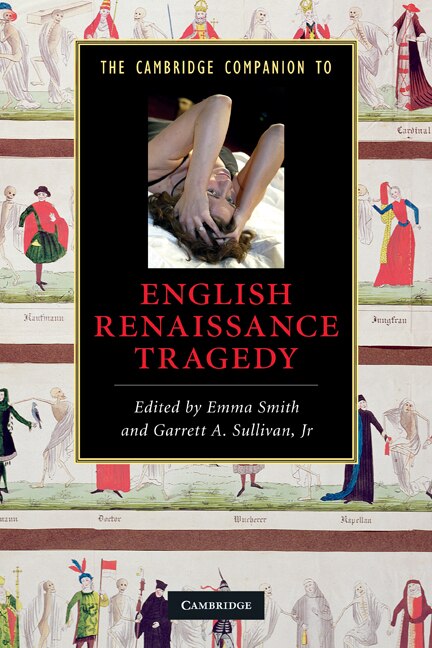 The Cambridge Companion to English Renaissance Tragedy by Emma Smith, Paperback | Indigo Chapters