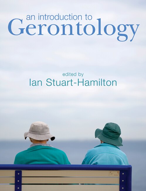 An Introduction to Gerontology by Ian Stuart-Hamilton, Paperback | Indigo Chapters