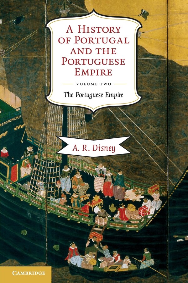 A History of Portugal and the Portuguese Empire by A. R. Disney, Paperback | Indigo Chapters