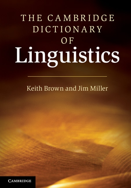 The Cambridge Dictionary Of Linguistics by Keith Brown, Hardcover | Indigo Chapters