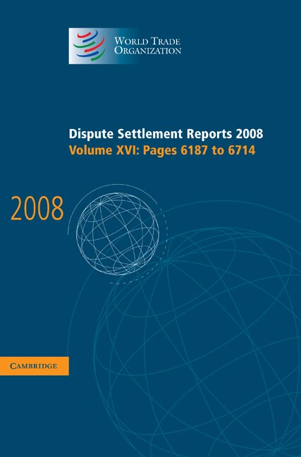 Dispute Settlement Reports 2008: Volume 16 Pages 6187-6714 by World Trade Organization, Hardcover | Indigo Chapters