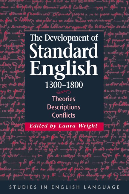 The Development of Standard English 1300–1800 by Laura Wright, Hardcover | Indigo Chapters