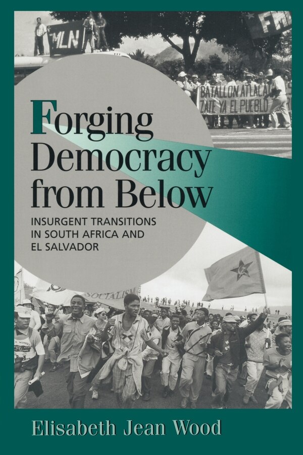 Forging Democracy From Below by Elisabeth Jean Wood, Paperback | Indigo Chapters