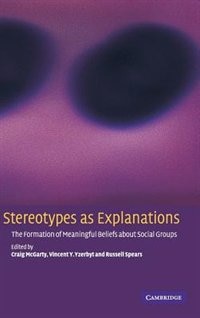 Stereotypes As Explanations by Craig McGarty, Hardcover | Indigo Chapters