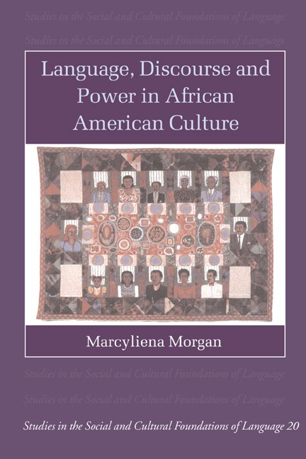 Language Discourse and Power in African American Culture by Marcyliena Morgan, Hardcover | Indigo Chapters