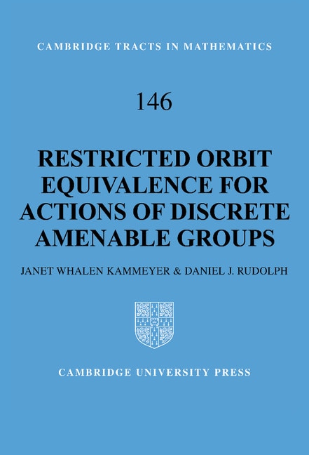 Restricted Orbit Equivalence for Actions of Discrete Amenable Groups by Janet Whalen Kammeyer, Hardcover | Indigo Chapters