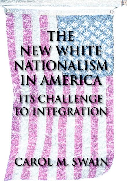 The New White Nationalism in America by Carol M. Swain, Hardcover | Indigo Chapters