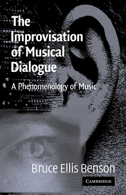 The Improvisation of Musical Dialogue by Bruce Ellis Benson, Hardcover | Indigo Chapters