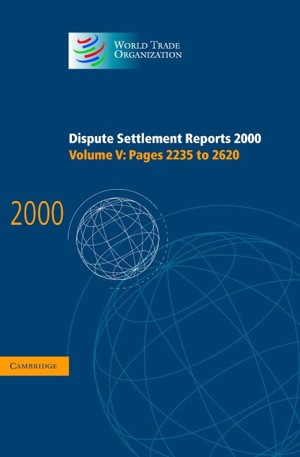 Dispute Settlement Reports 2000: Volume 5 Pages 2235-2620 by World Trade World Trade Organization, Hardcover | Indigo Chapters