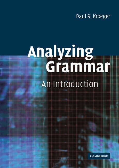 Analyzing Grammar by Paul R. Kroeger, Hardcover | Indigo Chapters