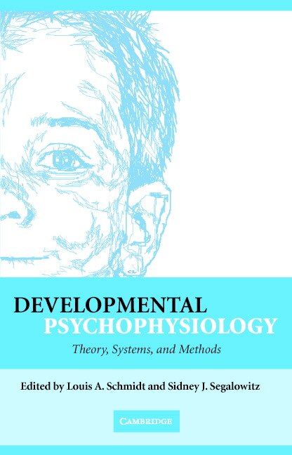 Developmental Psychophysiology by Louis A. Schmidt, Hardcover | Indigo Chapters