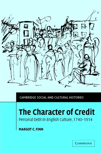 The Character of Credit by Margot C. Finn, Hardcover | Indigo Chapters