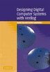 Designing Digital Computer Systems with Verilog by David J. Lilja, Hardcover | Indigo Chapters