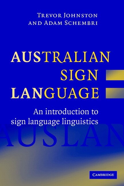 Australian Sign Language (auslan) by Trevor Johnston, Hardcover | Indigo Chapters