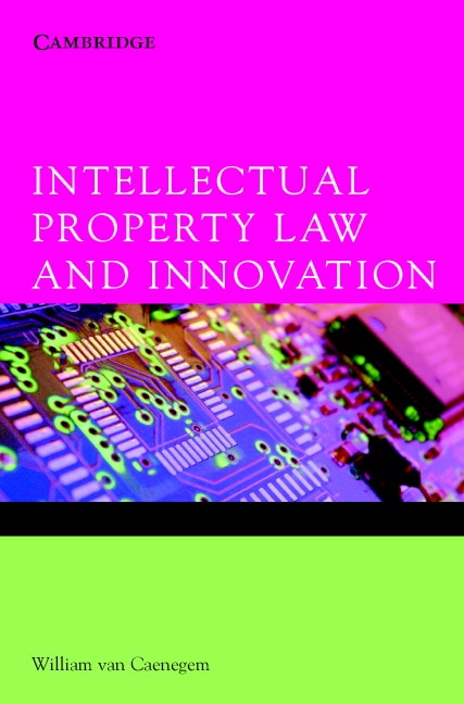 Intellectual Property Law And Innovation by William Van Caenegem, Paperback | Indigo Chapters