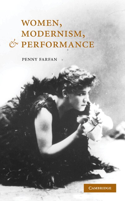 Women Modernism and Performance by Penny Farfan, Hardcover | Indigo Chapters