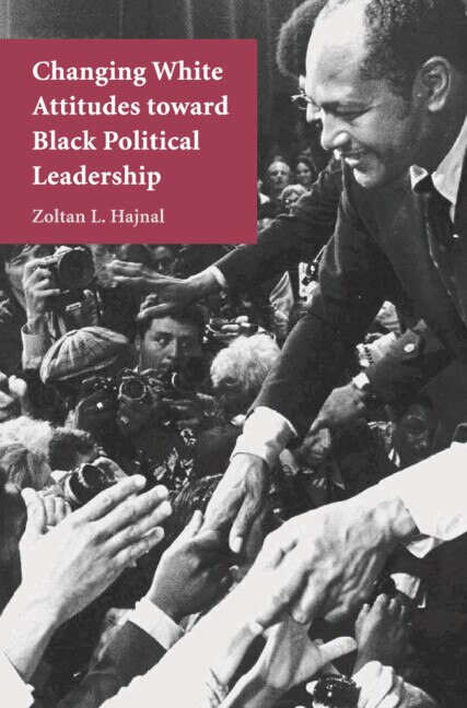 Changing White Attitudes toward Black Political Leadership by Zoltan L. Hajnal, Hardcover | Indigo Chapters