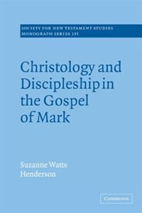 Christology And Discipleship In The Gospel Of Mark by Suzanne Watts Henderson, Hardcover | Indigo Chapters