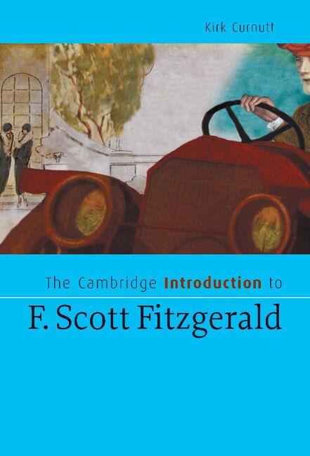 The Cambridge Introduction To F. Scott Fitzgerald by Kirk Curnutt, Hardcover | Indigo Chapters