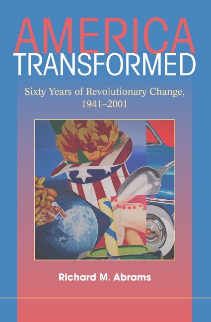 America Transformed by Richard M. Abrams, Hardcover | Indigo Chapters