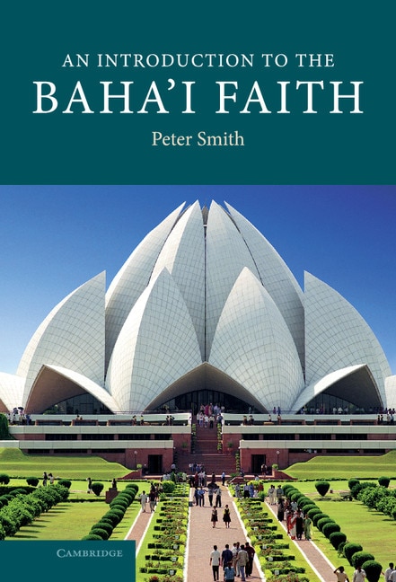 An Introduction To The Baha'i Faith by Peter Smith, Hardcover | Indigo Chapters