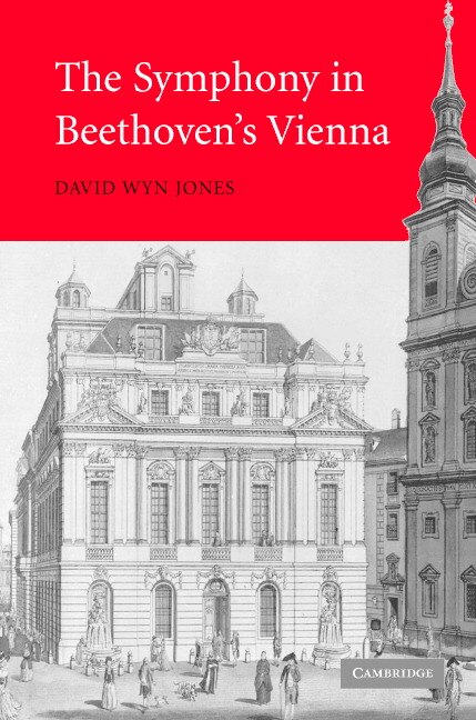 The Symphony In Beethoven's Vienna by David Wyn Jones, Hardcover | Indigo Chapters