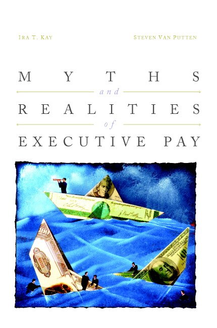 Myths and Realities of Executive Pay by Ira Kay, Hardcover | Indigo Chapters