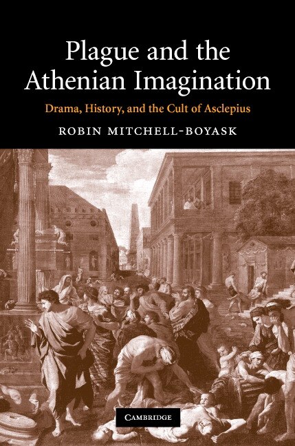 Plague and the Athenian Imagination by Robin Mitchell-Boyask, Hardcover | Indigo Chapters