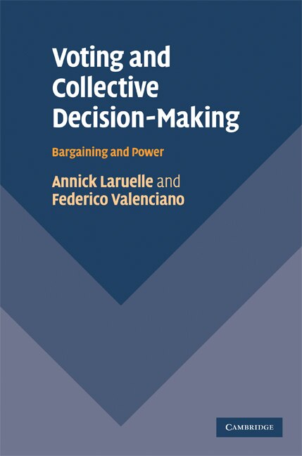 Voting and Collective Decision-Making by Annick Laruelle, Hardcover | Indigo Chapters